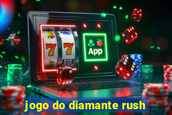 jogo do diamante rush